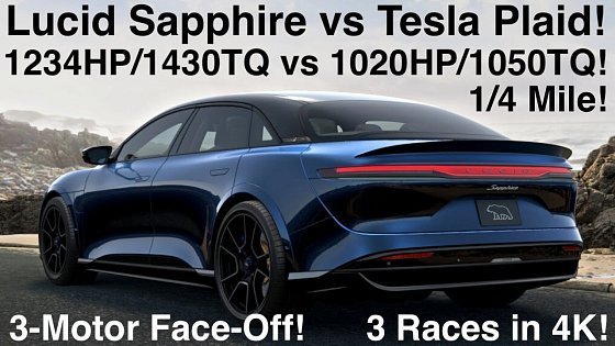 Video: Lucid Air SAPPHIRE vs Tesla Plaid! 1234HP vs 1020! 1430 lb-ft vs 1050! 1/4 Mile! 8.9? 3 Races in 4K!