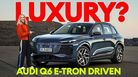 Video: FIRST DRIVE: Audi Q6 e-tron: the best electric Audi yet? | Electrifying