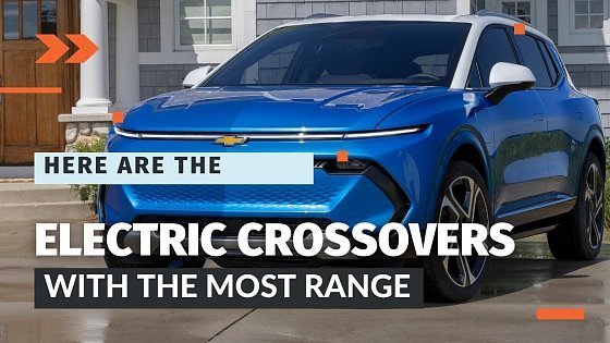 Video: Top Electric Crossovers with the Longest Range in 2024