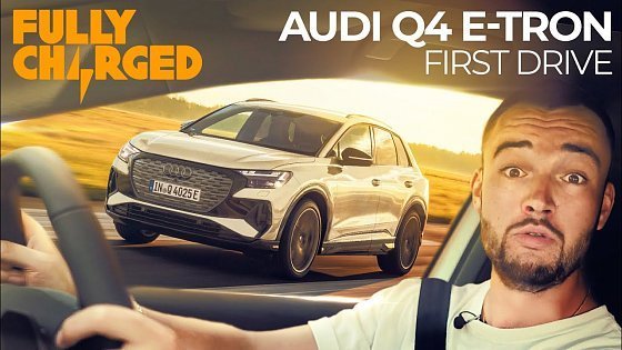 Video: AUDI Q4 E-TRON First Drive: The electric Audi we wanted all along! | Subscribe to FULLY CHARGED