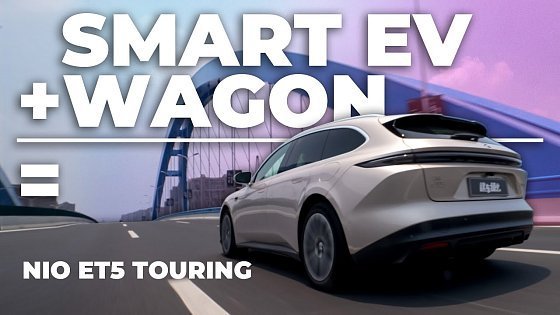 Video: Can Smart EV Makes a Better Wagon? NIO ET5 Touring Review