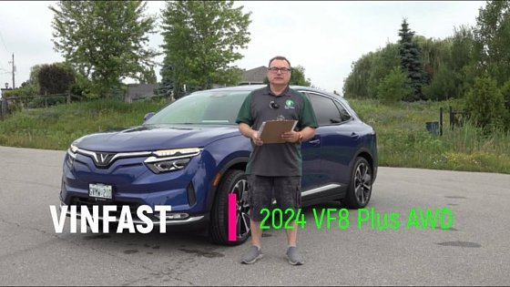 Video: Episode 249 - 2024 VINFAST VF 8 Plus AWD - 1st Canadian Press Vehicle, Charging &amp; Detailed Review!