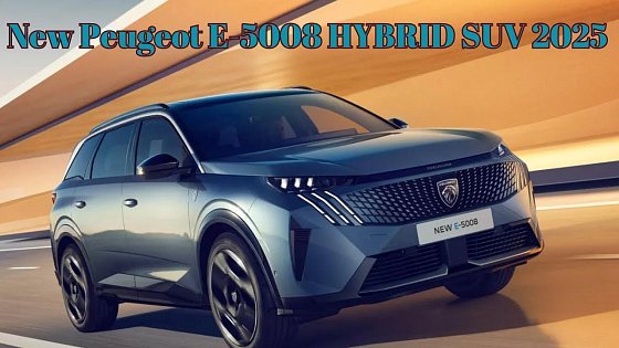 Video: New Three-Row, Hybrid and Electric Powered. New Peugeot E-5008 HYBRID SUV 2025