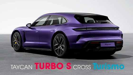 Video: About The Porsche Taycan Turbo S Cross Turismo 2025 || Build You Porsche