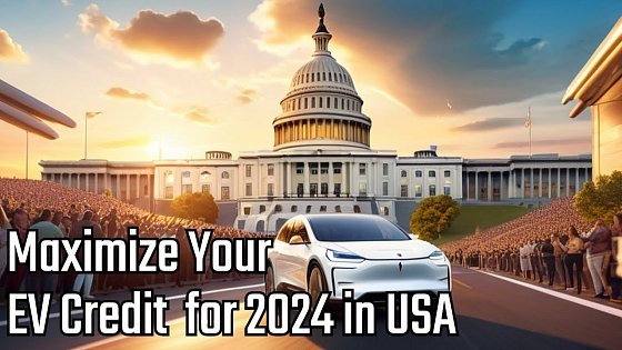 Video: Exciting Updates: 2024 Federal Tax Credits for Electric Vehicles