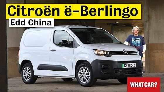 Video: Citroen e-Berlingo in-depth van review with Edd China – best electric van? | What Car?