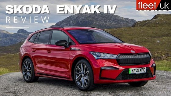 Video: Skoda Enyaq IV Review | Fleet UK