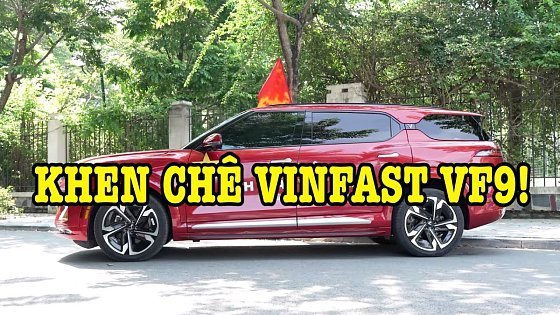 Video: Trải nghiệm Vinfast VF9 : KHEN CHÊ RÕ RÀNG XE CHỦ TỊCH!