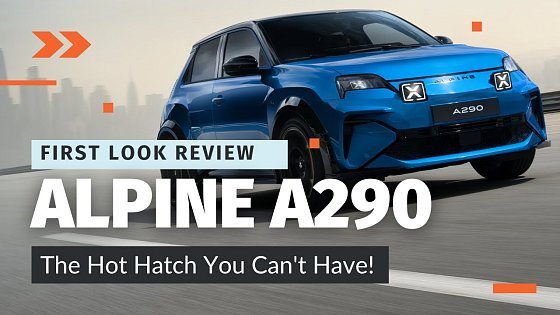 Video: First Look Review: Alpine A290 - The Electric Hot Hatch You Can't Get in the USA!