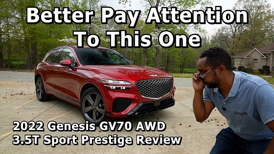 Video: Better Pay Attention To This One - 2022 Genesis GV70 AWD 3.5T Sport Prestige Review