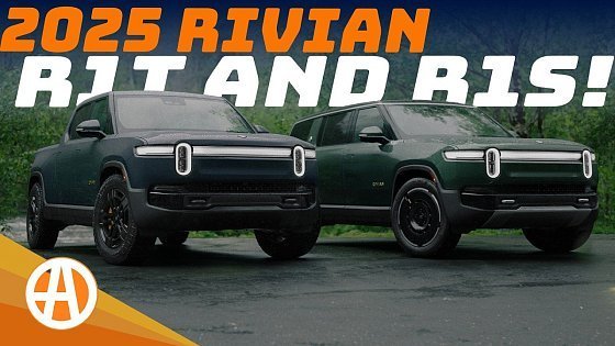 Video: 2025 Rivian R1S &amp; R1T Get Fresh Tech and More Power